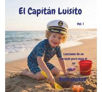 El Capitán luisito: Lecciones de un corazón puro bajo el sol