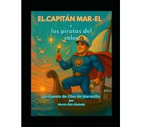 El Capitán Mar-el y los piratas del color: Una aventura llena de colores (Olas de Maravilla)