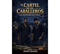 El Cartel de los Caballeros: Los Herederos del Trono (Imperio Dominicano)