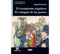 El casamiento engañoso - El coloquio de los perros: Buch + Audio-Online