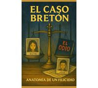 El caso Bretón: Anatomía de un filicidio