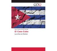 El Caso Cuba: Las cifras no Mienten