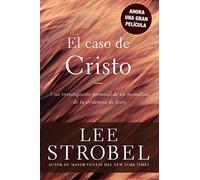 El Caso De Cristo: An Investigation Exhaustive (Case for ...)