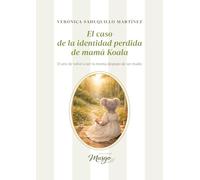El caso de la identidad perdida de mamá Koala: El arte de volver a ser tu misma después de ser madre