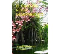 EL CASO DEL RELOJ DESAPARECIDO (EL LORO TEODORO)