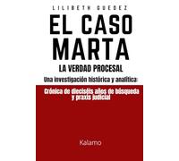 EL CASO MARTA: Una investigación histórica analítica. Crónica de dieciséis años de búsqueda y praxis judicial.