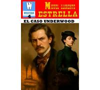 EL CASO UNDERWOOD: Un misterio en la frontera o Libro 4 de La Senda del Oeste (WESTERN)