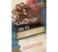 El Catálogo de la Lógica Deshecha: Cuando las certezas se quiebran, hay que aprender otro lenguaje
