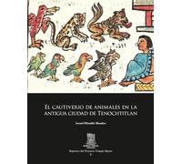 El cautiverio de animales en la antigua ciudad de Tenochtitlan