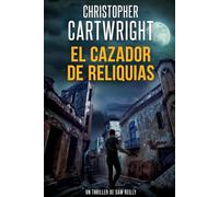 El Cazador de Reliquias (Un Thriller De Sam Reilly)