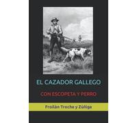 EL CAZADOR GALLEGO: CON ESCOPETA Y PERRO