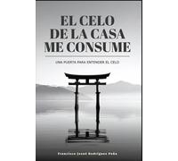 EL CELO DE CASA ME CONSUME: UNA PUERTA PARA ENTENDER EL VERDADERO CELO