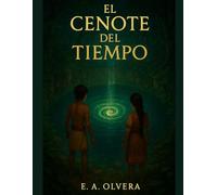 El cenote del tiempo: Libro I de la Saga del Umbral Ancestral