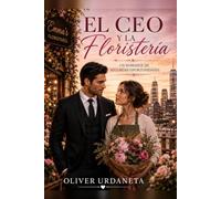 El CEO y la Floristería: Un Romance de Segundas Oportunidades