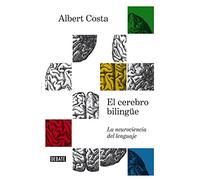 El Cerebro Bilingüe / The Bilingual Brain: La Neurociencia Del Lenguaje /The Neuroscience of Language (Ciencia y Tecnología)