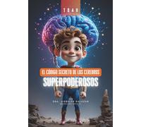 El Cerebro de Superhéroe: Un cuento sobre el TDAH para niños: Cómo entender tu poder secreto, gestionar emociones y vencer los retos diarios | Una herramienta para padres y educadores.