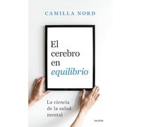 El cerebro en equilibrio: La ciencia de la salud mental (Divulgación)