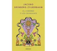 El Cerebro Y Los Chamanes / The Mind and Shamanism