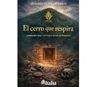 El Cerro que Respira: Crónica del Cohuy y las Sangres Jóvenes de Huajuapan