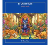 El Chacal Azul: Un Cuento de Panchatantra de la Antigua India (Panchatantra Tales: Timeless Wisdom for Modern Kids)