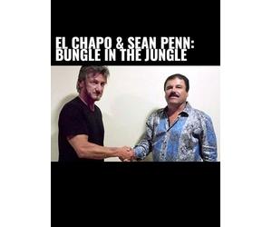 El Chapo & Sean Penn: Bungle in the Jungle