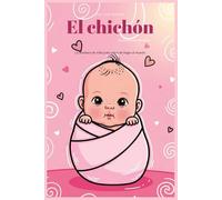 El Chichón: La aventura de Vida justo antes de llegar al mundo (Spanish Edition)