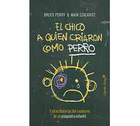 El chico a quien criaron como perro