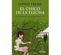 El Chico de la Flecha: Una aventura en Emerita Augusta/ An adventure in Emerita Augusta