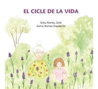 El cicle de la vida: Un conte tendre per explicar la mort, el dol i el cicle de la vida als infants