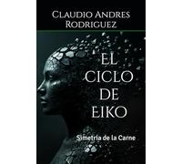 El ciclo de Eiko: Simetría de la Carne: 2 (El ciclo de Eiko Saga)