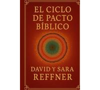 El Ciclo de Pacto Bíblico (Ciudadanos Naturalizados del Reino)