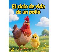 El ciclo de vida de un pollo: Edades 3-5