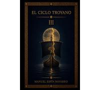 El cIclo troyano Vol. III: Los regresos
