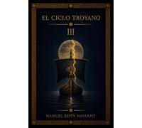 El cIclo troyano Vol. III: Los regresos