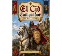 El Cid Campeador.: Libro para colorear