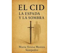 EL CID: LA ESPADA Y LA SOMBRA