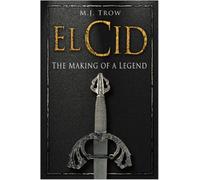 El Cid: The Making of a Legend