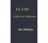 EL CID. TODA LA VERDAD: Memorias irrespetuosas de un héroe (PARODIAS)