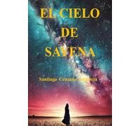 EL CIELO DE SAYENA (LA RAÍZ DE LA AURORA LATINA)