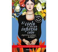 El cielo en un infierno cabe (Best Seller)