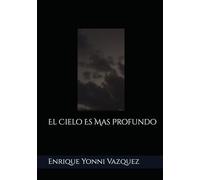 El Cielo Es Mas Profundo (Dios y el Hombre)