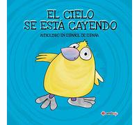 El cielo se está cayendo / The Sky is Falling: 2 (Cuentos de siempre bilingües)