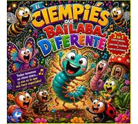 El CIEMPIÉS QUE BAILABA DIFERENTE: 3x1 Cuento Ilustrado + Libro de colorear + Libro de Actividades , Pequeños lectores a partir de 5 años, Con Letra ... que enseña valores de autoestima y superación