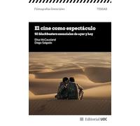 El cine como espectáculo: 50 blockbusters esenciales de ayer y hoy: s/n (Filmografías Esenciales)