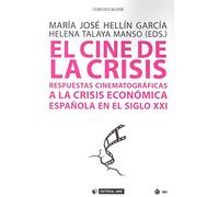 El cine de la crisis : respuestas cinematográficas a la crisis económica española en el siglo XXI