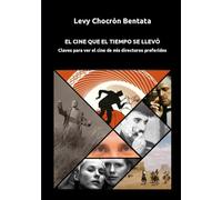 El cine que el tiempo se llevó: Claves para ver el cine de mis directores preferidos