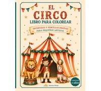 El Circo: Libro para colorear para niños y niñas de 3, 4, 5, 6, 7, 8, 9 y 10 años. Fácil, Divertido y Precioso (Libros coloreables de Sunrise Prints en español)