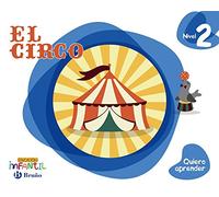 El circo, quiero aprender nivel 2 : 4 años educación infantil : libro del alumno. Andalucía, Aragón, Asturias, Canarias, Cantabria, Castilla y León, ... Galicia, La Rioja, Madrid, Melilla, Murcia,