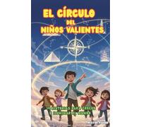 El Círculo del Niños Valientes: 14 historias para crecer e iluminar el Mundo: 6 (Miradas de niños)