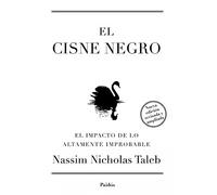 El cisne negro. Nueva edición ampliada y revisada: El impacto de lo altamente improbable (Transiciones)